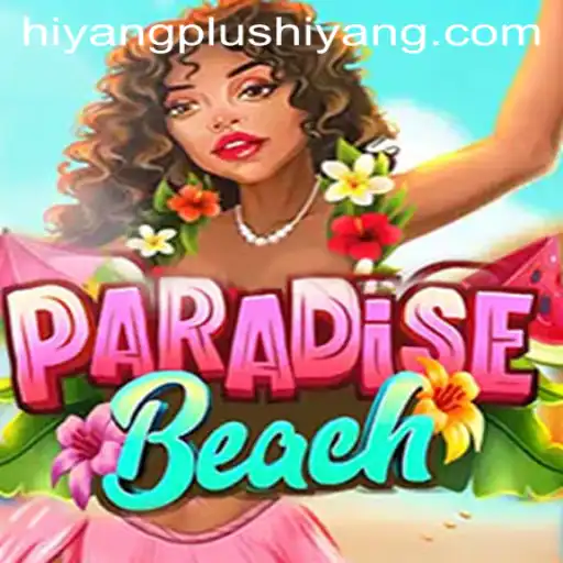 ParadiseBeach: Dive Into the Tropical Oasis of Gaming with HiyangPlus