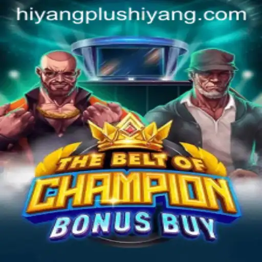 TheBeltOfChampionBonusBuy: A Thrilling Adventure with Hiyangplus Influence